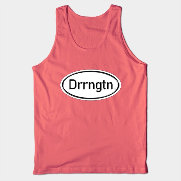 Drrngtn Tank Top by MikeAdamsArtist